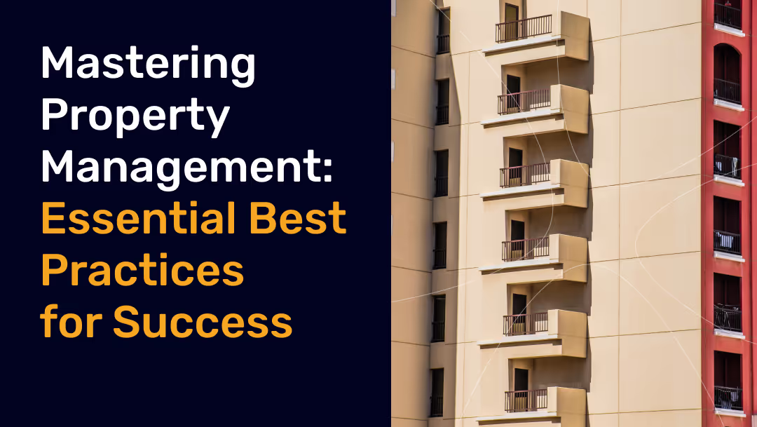 Mastering Property Management: Essential Best Practices for Success
