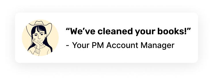 An image saying "We've cleaned your books! – Your PM Account Manager"